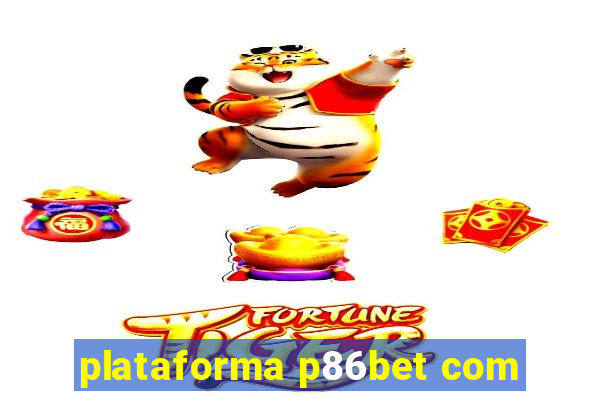 plataforma p86bet com